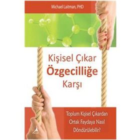 Kişisel Çıkar Özgecilliğe Karşı - Michael Laitman