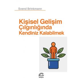 Kişisel Gelişim Çılgınlığında Kendiniz Kalabilmek - Svend Brinkman