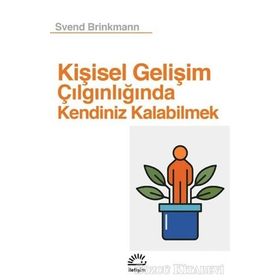 Kişisel Gelişim Çılgınlığında Kendiniz Kalabilmek - Svend Brinkman