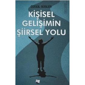Kişisel Gelişimin Şiirsel Yolu - Özgül Süsler