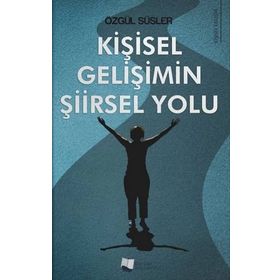 Kişisel Gelişimin Şiirsel Yolu - Özgül Süsler
