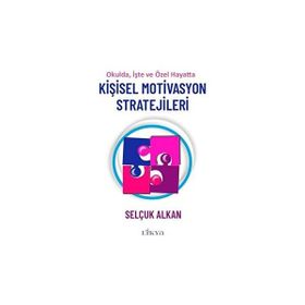 Kişisel Motivasyon Stratejileri Selçuk Alkan