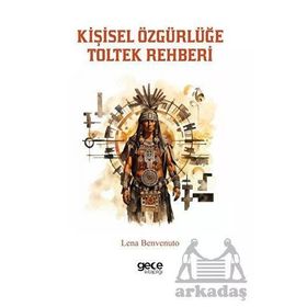 Kişisel Özgürlüğe Toltek Rehberi Gece Kitaplığı