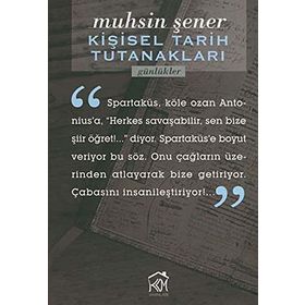 Kişisel Tarih Tutanakları Günlükler - Muhsin Şener
