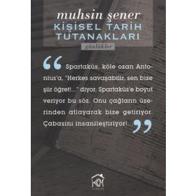 Kişisel Tarih Tutanakları Günlükler - Muhsin Şener