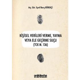 Kişisel Verileri Verme Yayma veya Ele Geçirme Suçu - Eşref Barış Börekçi