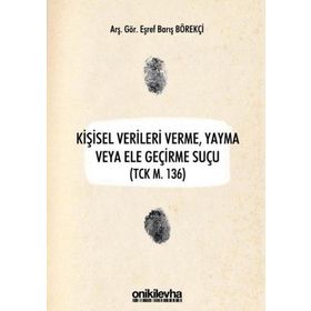 Kişisel Verileri Verme Yayma veya Ele Geçirme Suçu - Eşref Barış Börekçi