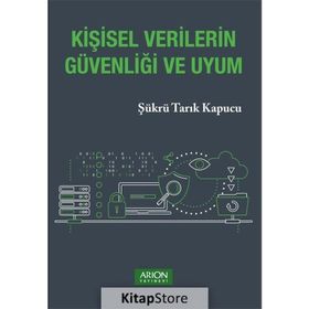 Kişisel Verilerin Güvenliği ve Uyum Arion Yayınevi