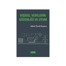 Kişisel Verilerin Güvenliği ve Uyum Arion Yayınevi