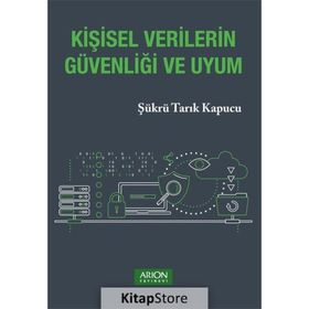 Kişisel Verilerin Güvenliği ve Uyum Arion Yayınevi