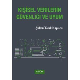 Kişisel Verilerin Güvenliği ve Uyum Arion Yayınevi