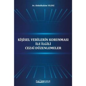 Kişisel Verilerin Korunması İle İlgili Cezai Düzenlemeler - Abdulhakim Yıldız