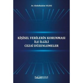 Kişisel Verilerin Korunması İle İlgili Cezai Düzenlemeler - Abdulhakim Yıldız