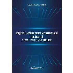 Kişisel Verilerin Korunması İle İlgili Cezai Düzenlemeler - Abdulhakim Yıldız