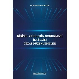 Kişisel Verilerin Korunması İle İlgili Cezai Düzenlemeler - Abdulhakim Yıldız