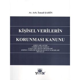 Kişisel Verilerin Korunması Kanunu - Av. Arb. İsmail Şahin