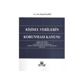 Kişisel Verilerin Korunması Kanunu - Av. Arb. İsmail Şahin