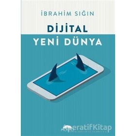 Kişisel Yayınlar - Dijital Yeni Dünya - İbrahim Sığın