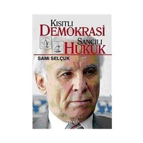 KISITLI DEMOKRASI SANCILI HUKUK - SAMI SELÇUK