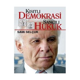 KISITLI DEMOKRASI SANCILI HUKUK - SAMI SELÇUK