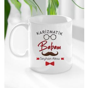 Kişiye Özel Babalar Günü Karizmatik Babam Tasarımlı Kupa