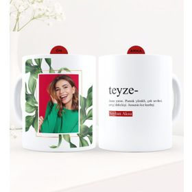 Kişiye Özel Fotoğraflı Teyze Anlamı Beyaz Kupa Bardak