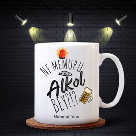 Kişiye Özel Ne Memuru Alkol Bey Tasarımlı Beyaz Kupa Bardak