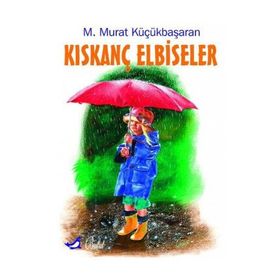 KISKANÇ ELBISELER - MEHMET MURAT KÜÇÜKBAŞARAN