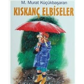 KISKANÇ ELBISELER - MEHMET MURAT KÜÇÜKBAŞARAN
