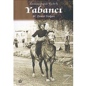 KISKANÇLIĞIN BEDELI YABANCI - M. ZEWAL DOĞAN