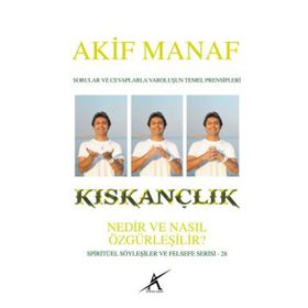 Kıskançlık Nedir ve Nasıl Özgürleşilir? - Akif Manaf