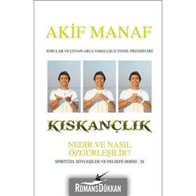 Kıskançlık Nedir ve Nasıl Özgürleşilir? - Akif Manaf