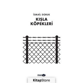 Kışla Köpekleri - İsmail Doruk