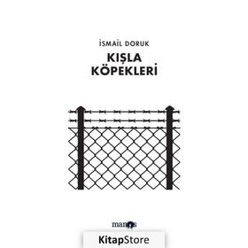 Kışla Köpekleri - İsmail Doruk