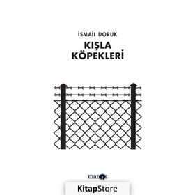 Kışla Köpekleri - İsmail Doruk