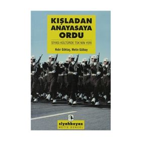 Kışladan Anayasaya Ordu - Hıdır Göktaş Metin Gülbay