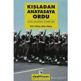 Kışladan Anayasaya Ordu - Hıdır Göktaş Metin Gülbay