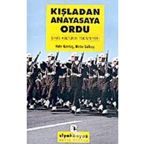 Kışladan Anayasaya Ordu - Hıdır Göktaş Metin Gülbay