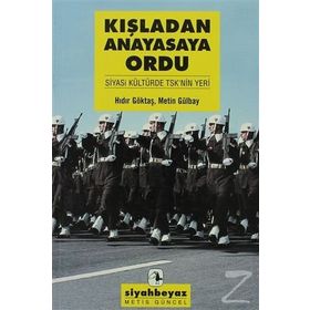 Kışladan Anayasaya Ordu - Hıdır Göktaş Metin Gülbay