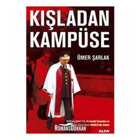 KIŞLADAN KAMPÜSE GÜLHANE ASKERI TIP AKADEMISI KOMUTANI VE İNÖNÜ ÜNIVERSITESI REKTÖRÜNÜN ANILARI - ÖMER ŞARLAK