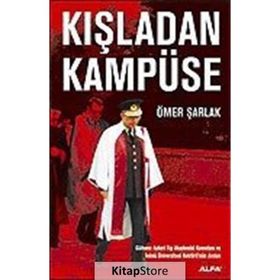 KIŞLADAN KAMPÜSE GÜLHANE ASKERI TIP AKADEMISI KOMUTANI VE İNÖNÜ ÜNIVERSITESI REKTÖRÜNÜN ANILARI - ÖMER ŞARLAK