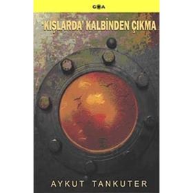 'KIŞLARDA' KALBINDEN ÇIKMA - AYKUT TANKUTER