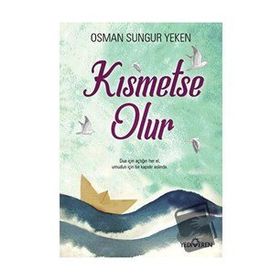 Kısmetse Olur - Osman Sungur Yeken