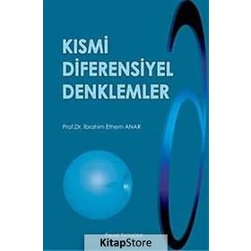 KISMİ DIFERENSIYEL DENKLEMLER - İBRAHİM ETHEM ANAR