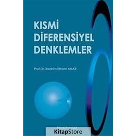 KISMİ DIFERENSIYEL DENKLEMLER - İBRAHİM ETHEM ANAR