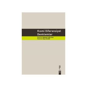 KISMİ DIFERENSIYEL DENKLEMLER - MEHMET ÇAĞLIYAN;OKAY ÇELEBİ