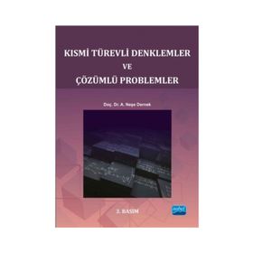 KISMİ TÜREVLİ DENKLEMLER VE ÇÖZÜMLÜ PROBLEMLER - A. NEŞE DERNEK