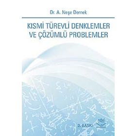 KISMİ TÜREVLİ DENKLEMLER VE ÇÖZÜMLÜ PROBLEMLER - A. NEŞE DERNEK