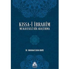 Kıssa-i İbrahim Mukayeseli Bir Araştırma - Mehmet Emin Bars