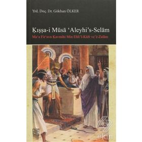 Kışşa-i Musa’Aleyhi’s -Selam - Gökhan Ölker